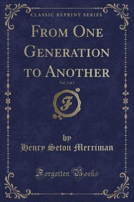 Book cover for From One Generation to Another, Vol. 2 of 2 (Classic Reprint)