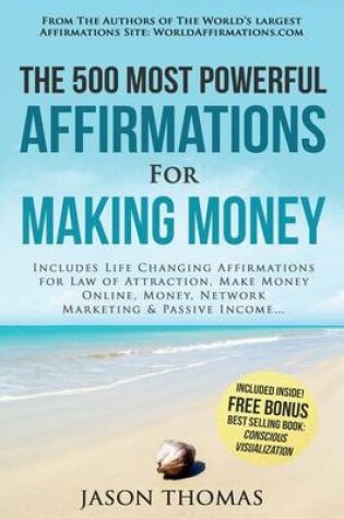 Cover of Affirmation the 500 Most Powerful Affirmations for Making Money