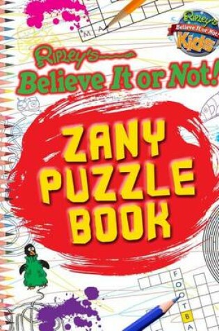 Cover of Ripley's Believe It or Not! Zany Puzzle Book