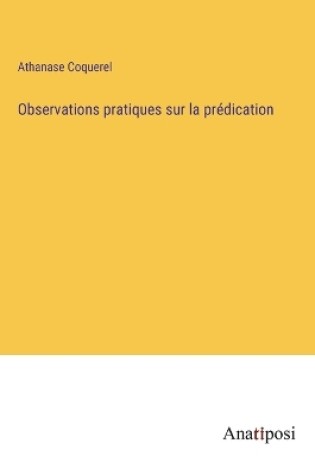 Cover of Observations pratiques sur la prédication