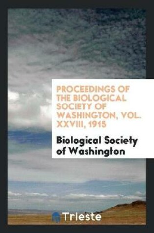 Cover of Proceedings of the Biological Society of Washington, Vol. XXVIII, 1915