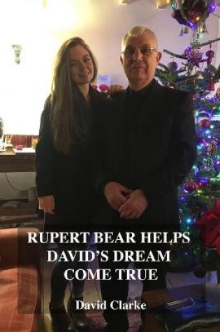 Cover of Rupert Bear Helps David's Dream Come True
