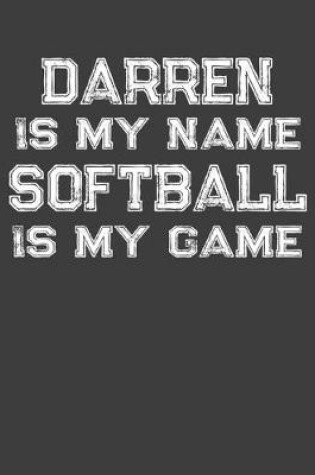 Cover of Darren Is My Name Softball Is My Game