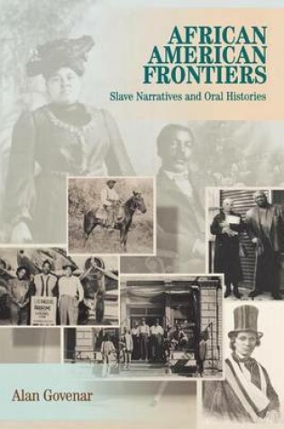 Cover of African American Frontiers: Slave Narratives and Oral Histories