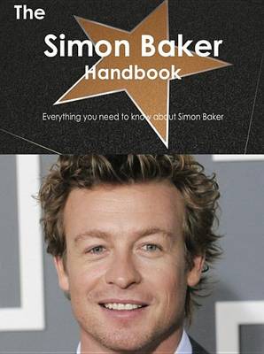 Book cover for The Simon Baker Handbook - Everything You Need to Know about Simon Baker