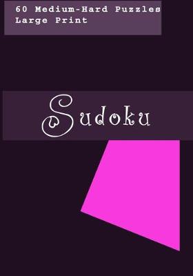 Book cover for 60 Medium-Hard Puzzles Large Print Sudoku journalintime