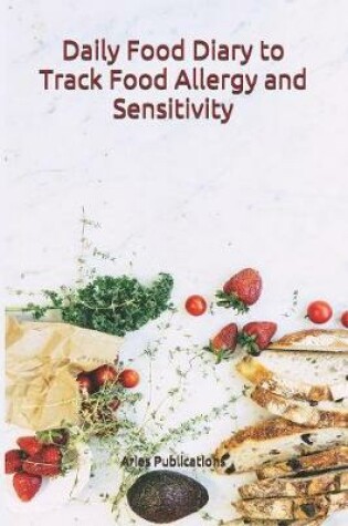 Cover of Daily Food Diary to Track Food Allergy and Sensitivity