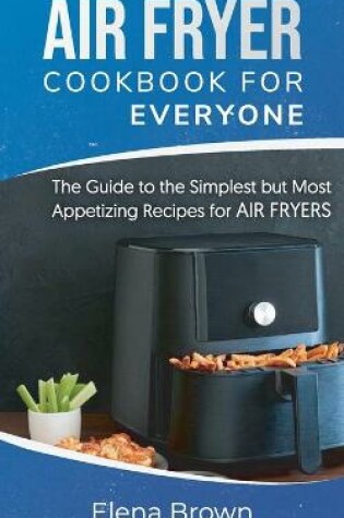 Cover of Air Fryer Cookbook for Everyone