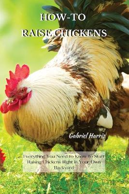 Cover of How-To Raise Chickens