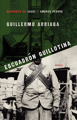 Book cover for Escuadron Guillotina (Guillotine Squad)