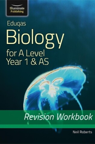 Cover of Eduqas Biology for A Level Year 1 & AS: Revision Workbook