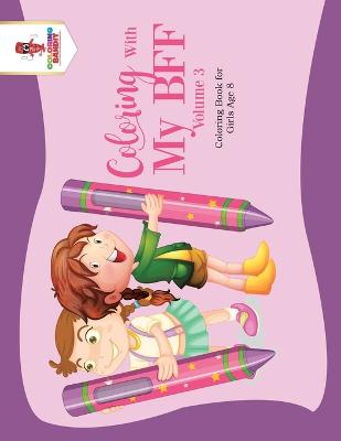 Book cover for Coloring With My BFF - Volume 3