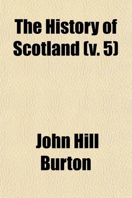 Book cover for The History of Scotland Volume 5; From Agricola's Invasion to the Extinction of the Last Jacobite Insurrection, Index Volume