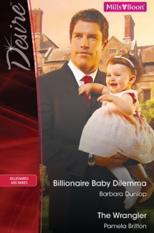 Cover of Billionaire Baby Dilemma/The Wrangler