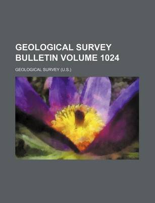 Book cover for Geological Survey Bulletin Volume 1024