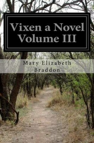 Cover of Vixen a Novel Volume III