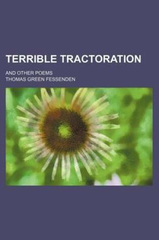 Cover of Terrible Tractoration; And Other Poems