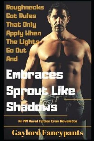 Cover of Roughnecks Got Rules That Only Apply When the Lights Go Out and Embraces Sprout Like Shadows