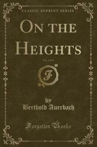 Cover of On the Heights, Vol. 3 of 3 (Classic Reprint)