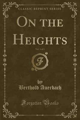 Book cover for On the Heights, Vol. 3 of 3 (Classic Reprint)