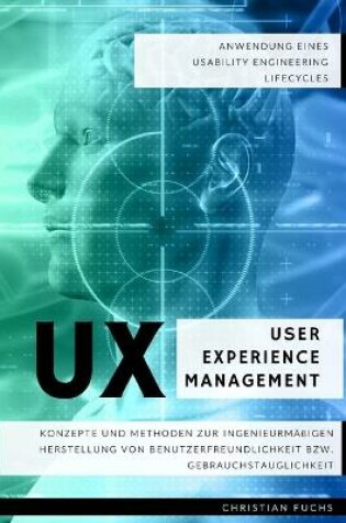 Cover of UX User Experience Management - Anwendung eines Usability Engineering Lifecycles