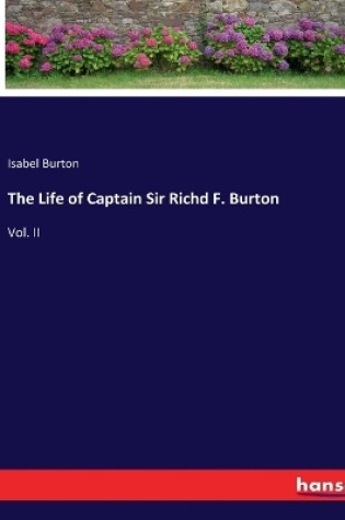 Cover of The Life of Captain Sir Richd F. Burton