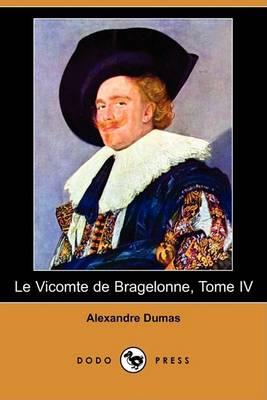 Book cover for Le Vicomte de Bragelonne, Tome IV (Dodo Press)