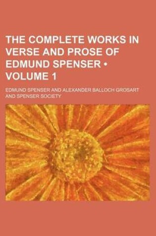 Cover of The Complete Works in Verse and Prose of Edmund Spenser (Volume 1)