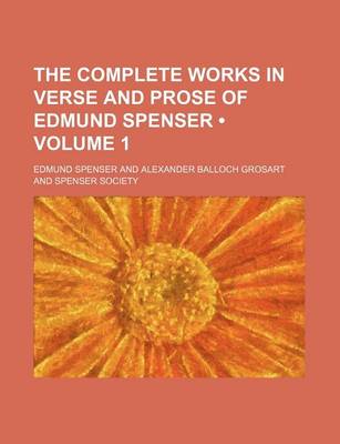 Book cover for The Complete Works in Verse and Prose of Edmund Spenser (Volume 1)