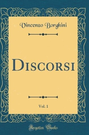 Cover of Discorsi, Vol. 1 (Classic Reprint)