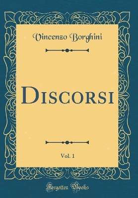 Book cover for Discorsi, Vol. 1 (Classic Reprint)