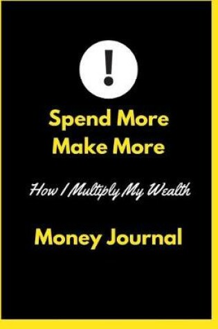 Cover of Spend More Make More