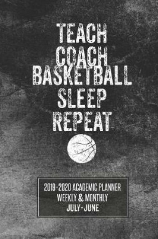 Cover of Teach Coach Basketball Sleep Repeat