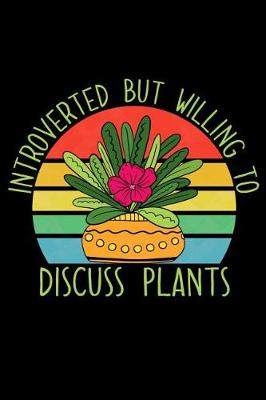 Book cover for Introverted but Willing to Discuss Plants