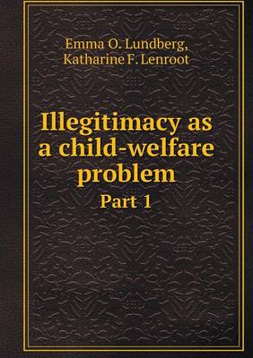 Book cover for Illegitimacy as a child-welfare problem Part 1