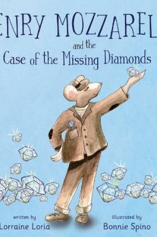 Cover of Henry Mozzarella and the Case of the Missing Diamonds