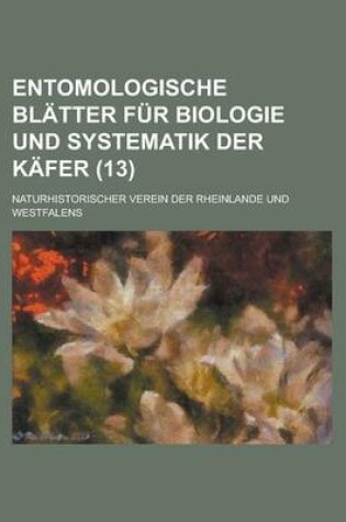 Cover of Entomologische Blatter Fur Biologie Und Systematik Der Kafer (13)