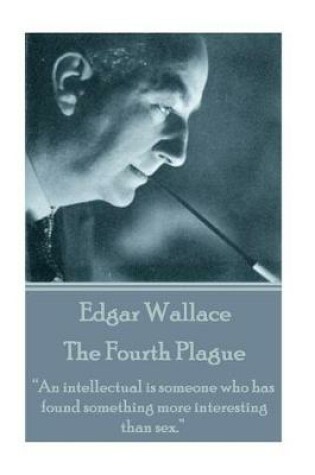 Cover of Edgar Wallace - The Fourth Plague