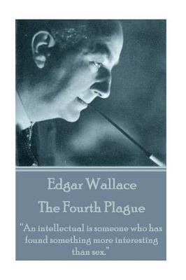 Book cover for Edgar Wallace - The Fourth Plague