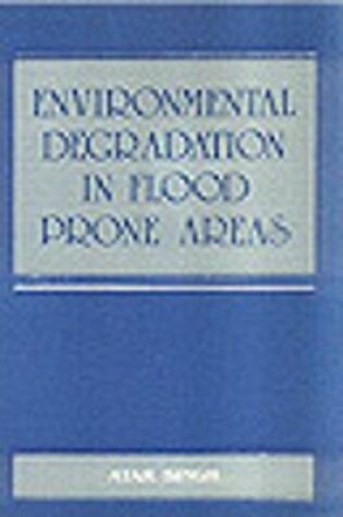 Cover of Environmental Degradation in Flood Prone Areas