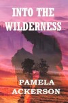 Book cover for Into the Wilderness