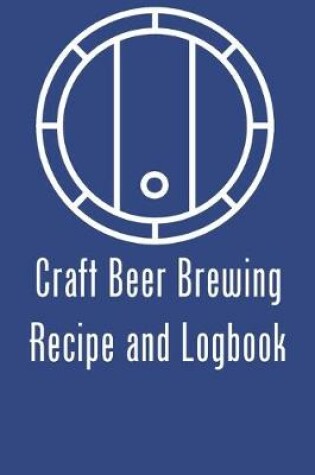 Cover of Craft Beer Brewer Log Notebook