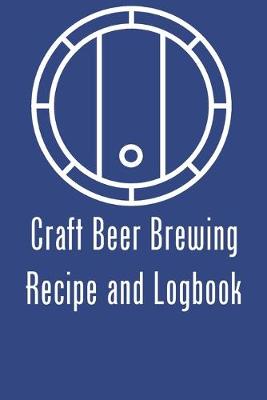 Book cover for Craft Beer Brewer Log Notebook