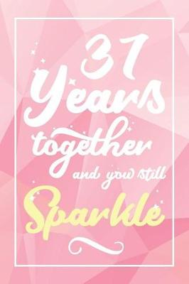 Book cover for 37 Years Together And You Still Sparkle