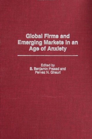 Cover of Global Firms and Emerging Markets in an Age of Anxiety