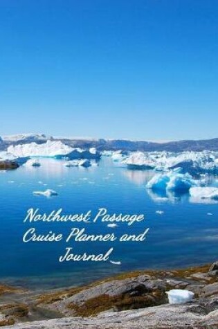 Cover of Northwest Passage Cruise Planner and Journal