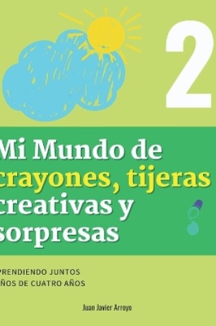 Cover of Mi Mundo de crayones, tijeras creativas y sorpresas 2