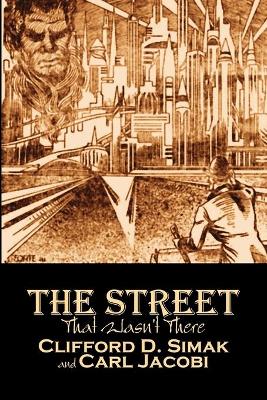 Book cover for The Street That Wasn't There by Clifford D. Simak, Science Fiction, Fantasy, Adventure