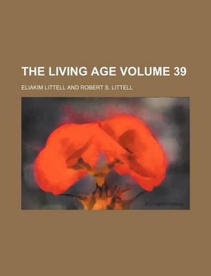 Book cover for The Living Age Volume 39