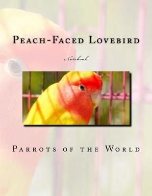 Book cover for Peach-Faced Lovebird Notebook